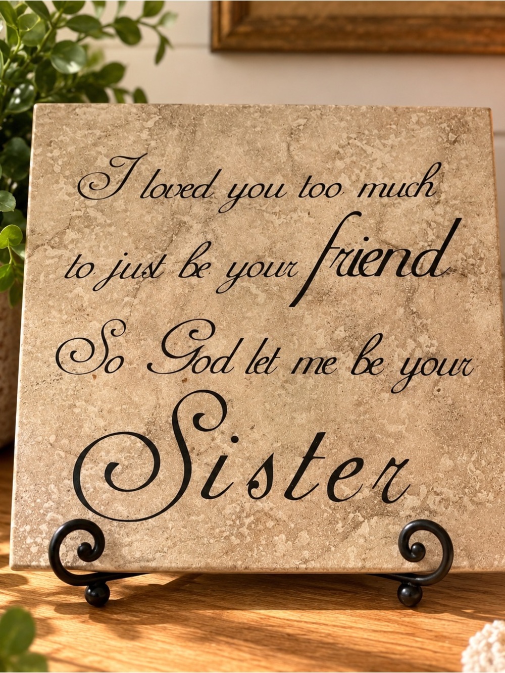 Be Your Sister Decorative Stone Tile Plaque - Tan with Black Script